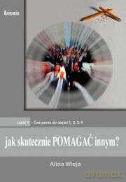 Jak skutecznie pomagać innym cz. V (ćw.) [KSIĄŻKA]