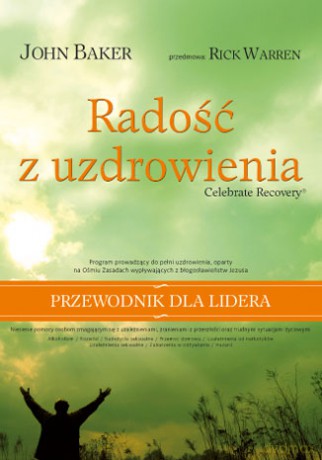 Radość z uzdrowienia - przewodnik dla lidera [KSIĄŻKA]
