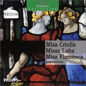 Choral Collection Carreras: Ramirez Missa Criolla,Missa Luba [CD]