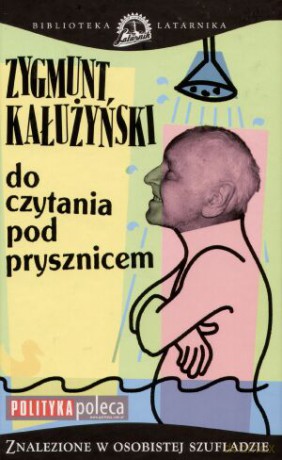 Do czytania pod prysznicem - Zygmunt Kałużyński [KSIĄŻKA]