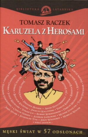 Karuzela z herosami - Tomasz Raczek [KSIĄŻKA]
