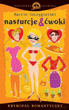 Nasturcje i ćwoki - Marcin Szczygielski [KSIĄŻKA]