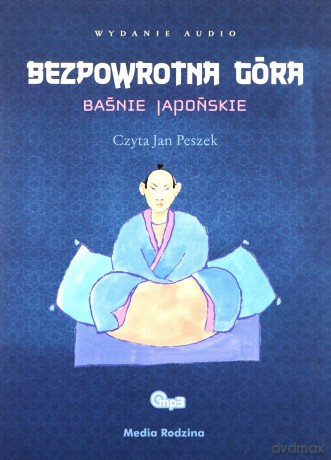 Baśnie japońskie. Bezpowrotna góra - Zbigniew Kiersnowski [AUDIOBOOK] [CD-MP3]
