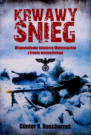 Krwawy śnieg - Günter K. Koschorrek [KSIĄŻKA]