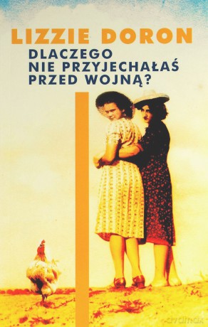 Dlaczego nie przyjechałaś przed wojną? - Lizzie Doron [KSIĄŻKA]
