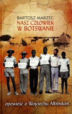 Nasz człowiek w Botswanie - Bartosz Marzec [KSIĄŻKA]