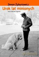 Urok lat minionych - Zenon Żyburtowicz, Michał Ogórek [KSIĄŻKA]