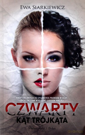 Czwarty kąt trójkąta - Ewa Siarkiewicz [KSIĄŻKA]