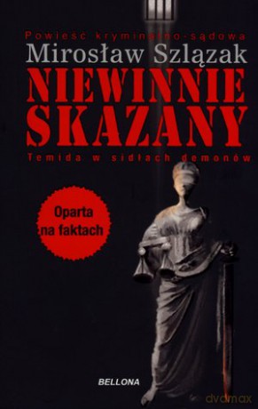 Niewinnie skazany - Mirosław Szlązak [KSIĄŻKA]