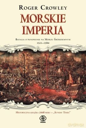 Morskie imperia - Roger Crowley [KSIĄŻKA]