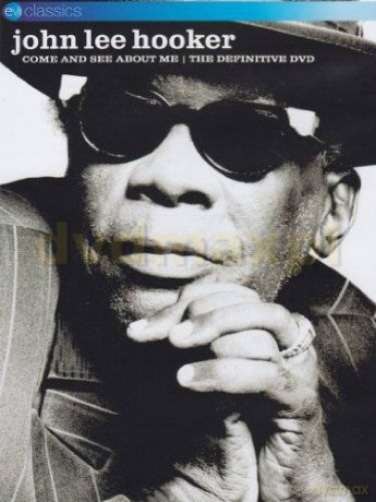 John Lee Hooker: Come And See About Me [DVD]