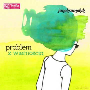 Janek Samołyk: Problem Z Wiernością [CD]