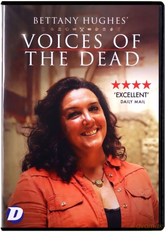 Bettany Hughes' Voices Of The Dead [DVD]