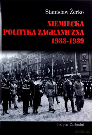 Niemiecka polityka zagraniczna 1933-1939 - Stanisław Żerko [KSIĄŻKA]