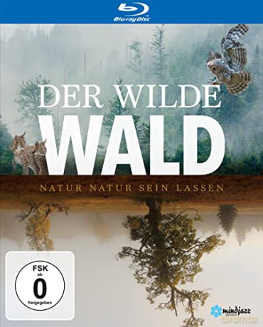Der Wilde Wald - Natur Natur sein lassen [Blu-Ray]