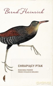 Chrapiący ptak - Bernd Heinrich [KSIĄŻKA]