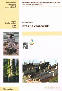 Czas na czasownik (B2) - Piotr Garncarek [KSIĄŻKA]