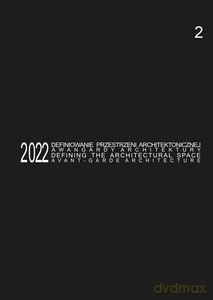 Defining the Architectural Space - Avant-Garde Architecture, 2022, vol. 2 - Tomasz red. Kozłowski [KSIĄŻKA]