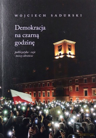 Demokracja na czarną godzinę - Wojciech Sadurski [KSIĄŻKA]