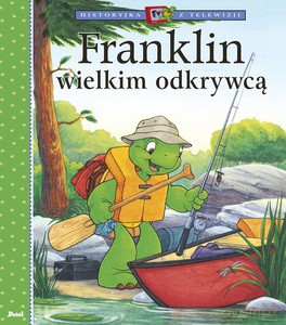 Franklin wielkim odkrywcą - Paulette Bourgeois [KSIĄŻKA]