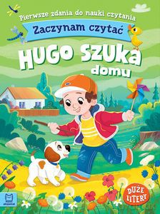 Hugo szuka domu Zaczynam czytać. Duże litery. Pierwsze zdania do nauki czytania - Agnieszka Bator [KSIĄŻKA]