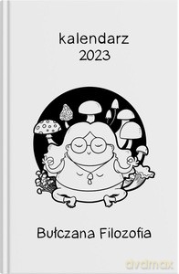 Kalendarz 2023 Bułczana Filozofia - Ilona Myszkowska [KALENDARZ]