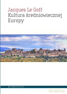 Kultura średniowiecznej Europy - Goff Jacques Le [KSIĄŻKA]