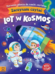 Lot w kosmos. Zaczynam czytać. Duże litery. Pierwsze zdania do nauki czytania - Monika Basiejko [KSIĄŻKA]