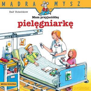 Mądra Mysz. Mam przyjaciółkę pielęgniarkę - Ralf Butschkow [KSIĄŻKA]