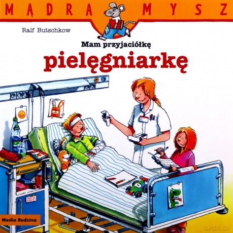 Mądra Mysz. Mam przyjaciółkę pielęgniarkę - Ralf Butschkow [KSIĄŻKA]