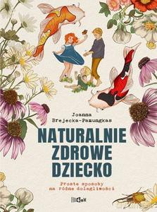 Naturalnie zdrowe dziecko w.2 - Joanna Brejecka-Pamungkas [KSIĄŻKA]