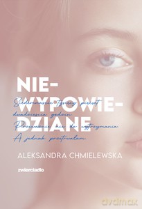 Niewypowiedziane - Aleksandra Chmielewska [KSIĄŻKA]