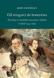 Od wrogości do braterstwa - John Connelly [KSIĄŻKA]