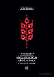 Pewnej nocy pewne dziewczyny gdzieś umierają - Katja Gorecan [KSIĄŻKA]