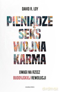 Pieniądze Seks Wojna Karma - David R. Loy [KSIĄŻKA]