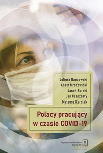 Polacy pracujący w czasach COVID-19 - Gardawski Juliusz, Mrozowicki Adam [KSIĄŻKA]