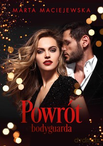 Powrót bodyguarda - Marta Maciejewska [KSIĄŻKA]