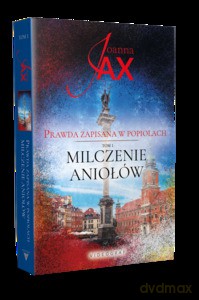 Prawda zapisana w popiołach (Tom 1) Milczenie Aniołów - Joanna Jax [KSIĄŻKA]