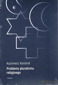 Problemy pluralizmu religijnego - Kazimierz Kondrat [KSIĄŻKA]