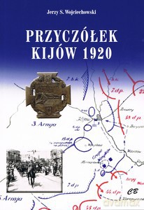 Przyczółek Kijów 1920 - Jerzy S. Wojciechowski [KSIĄŻKA]
