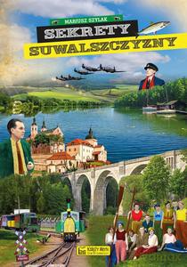 Sekrety Suwalszczyzny - Mariusz Szylak [KSIĄŻKA]