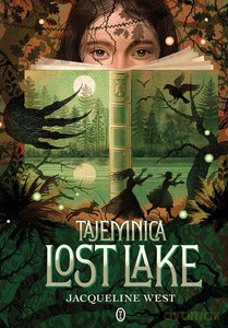 Tajemnica Lost Lake - Jacqueline West [KSIĄŻKA]