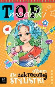 Top modelki. Album dla zakręconej stylistki - Anna Podgórska [KSIĄŻKA]