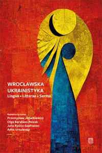 Wrocławska Ukrainistyka. Lingua - Litterae - Sermo [KSIĄŻKA]