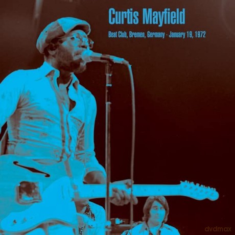 Curtis Mayfield: Beat Club. Bremen. Germany - January 19. 1972 [2xWinyl]