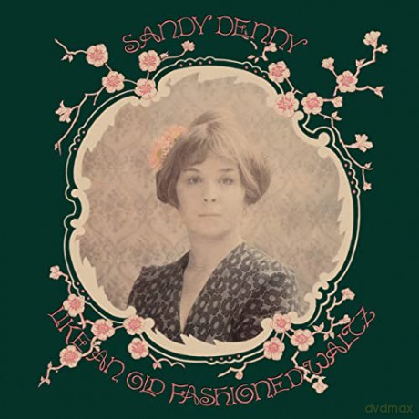 Sandy Denny: Like An Old Fashioned Waltz [Winyl]