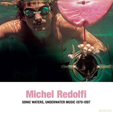 Michel Redolfi: Sonic Waters. Underwater Music 1979-1987 [Winyl]