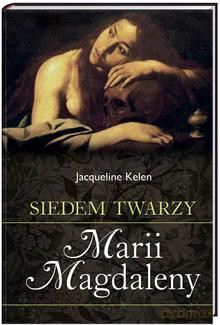 Siedem twarzy Marii Magdaleny - Jacqueline Kelen [KSIĄŻKA]