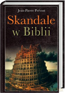 Skandale w Biblii -  Jean-Pierre Prevost [KSIĄŻKA]