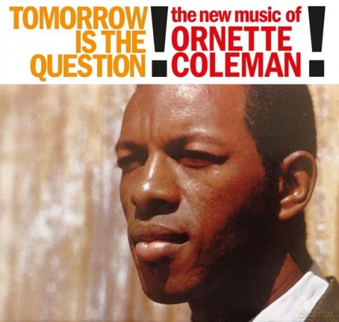 Ornette Coleman: Tomorrow Is The Question! (Clear) [Winyl]
